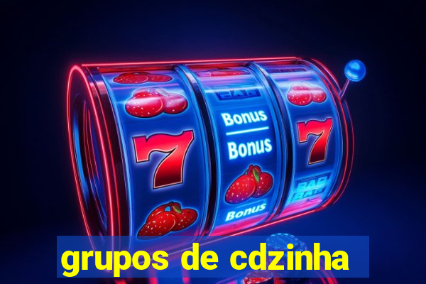 grupos de cdzinha